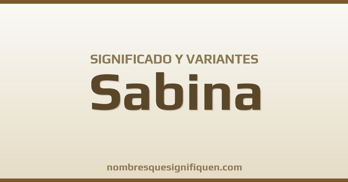 Significado del nombre Sabina y variantes