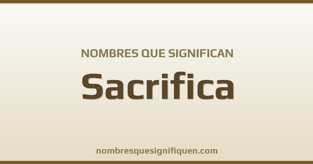Nombres que significan sacrifica