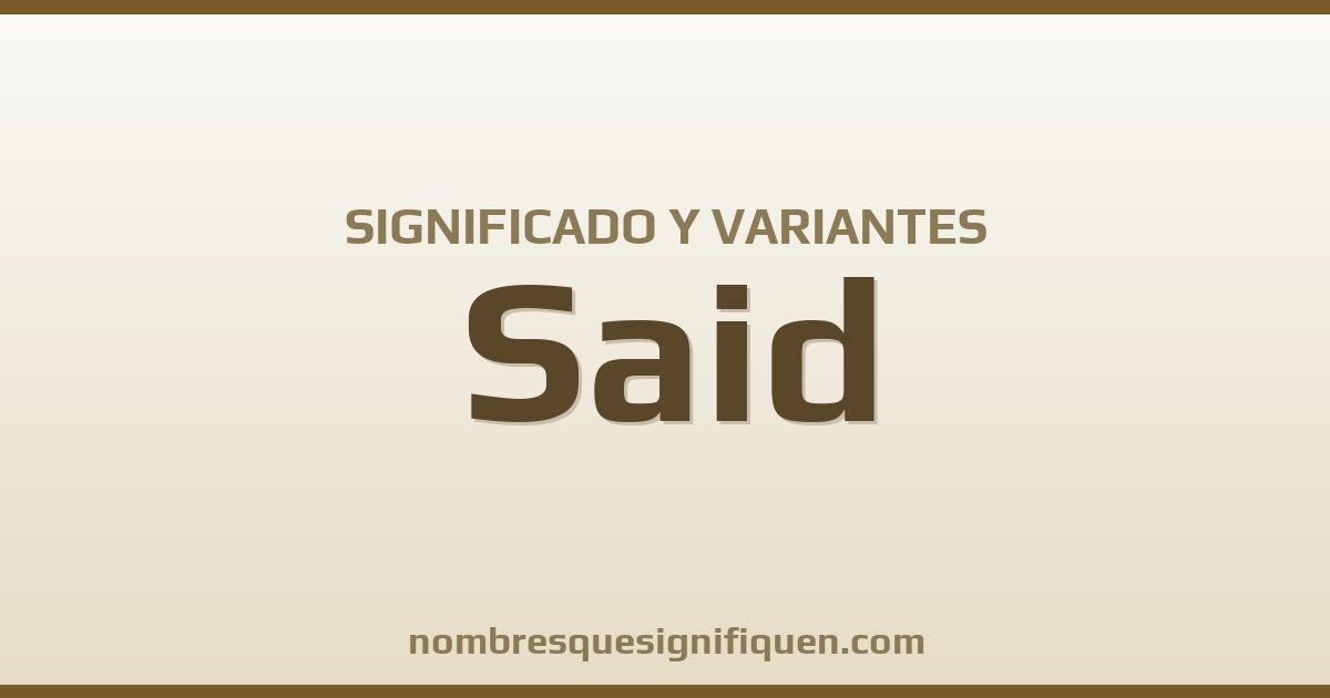 Significado del nombre Said y variantes
