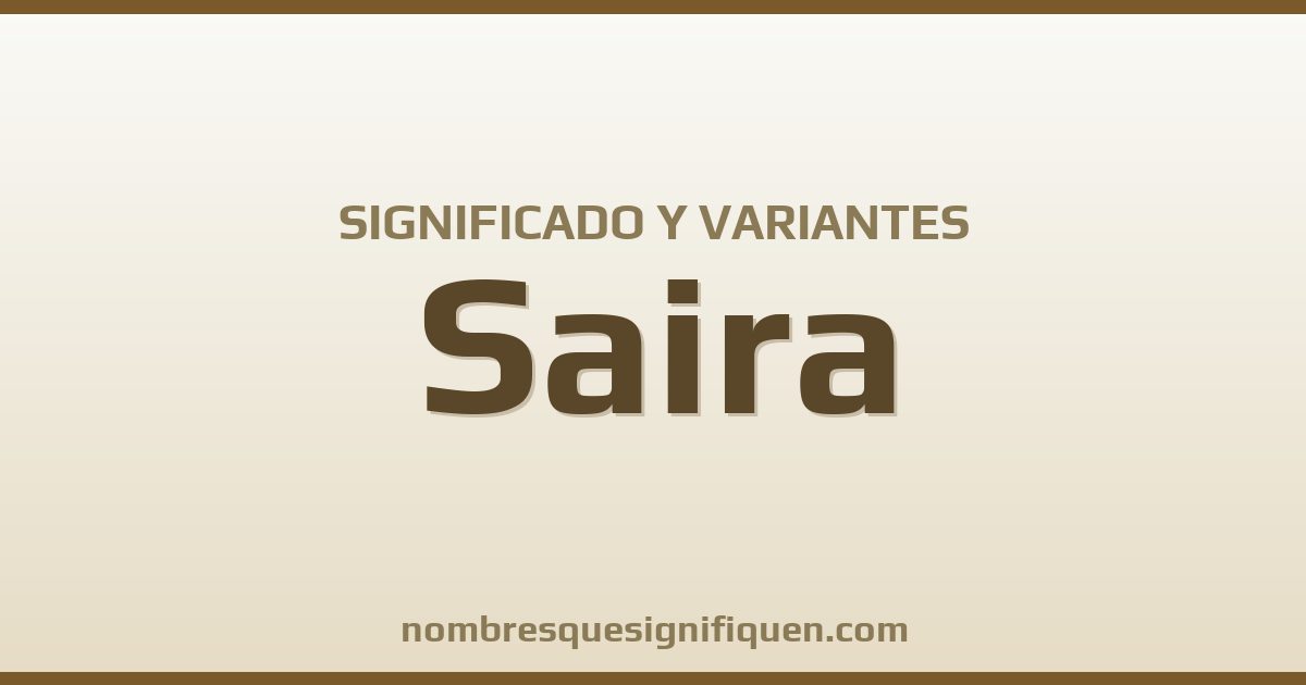 Significado del nombre Saira y variantes