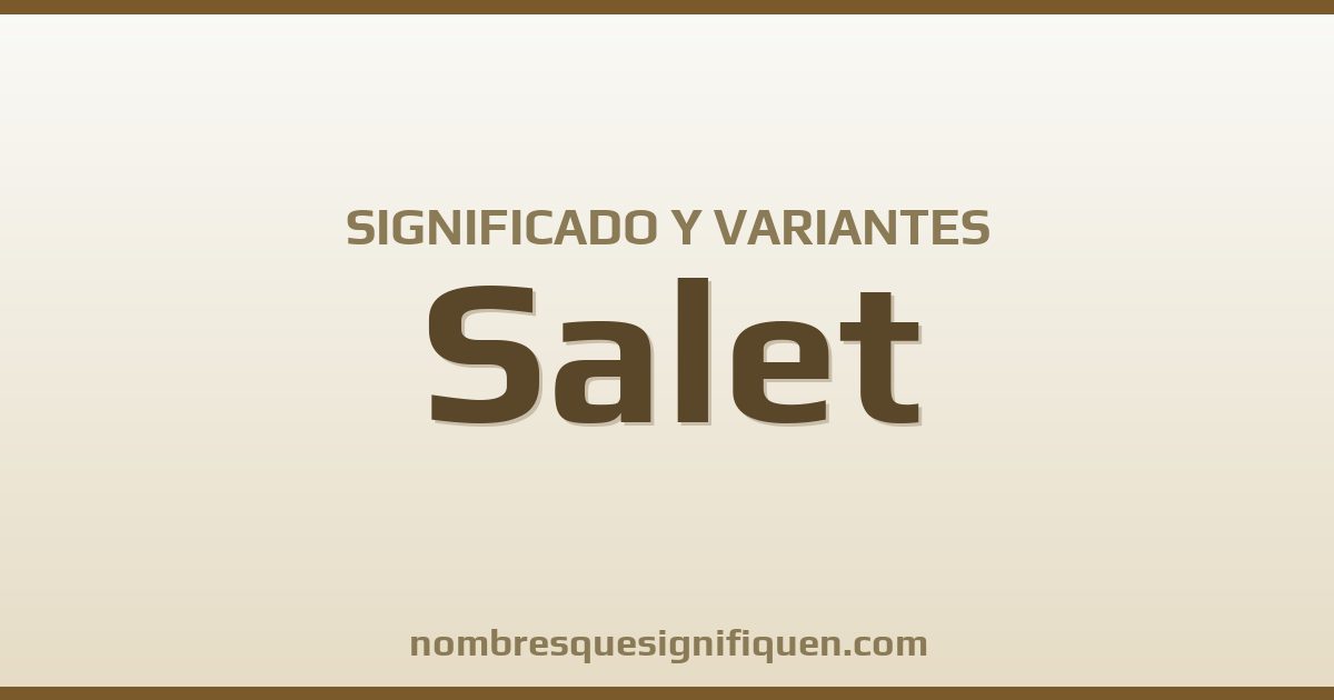 Significado del nombre Salet y variantes