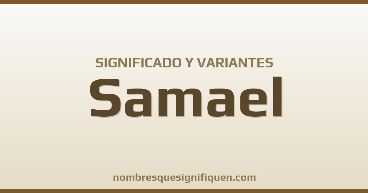 Significado del nombre Samael y variantes
