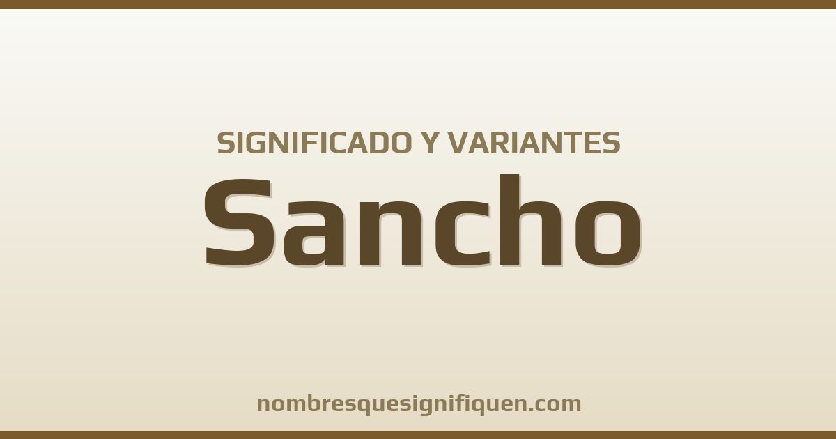 Significado del nombre Sancho y variantes