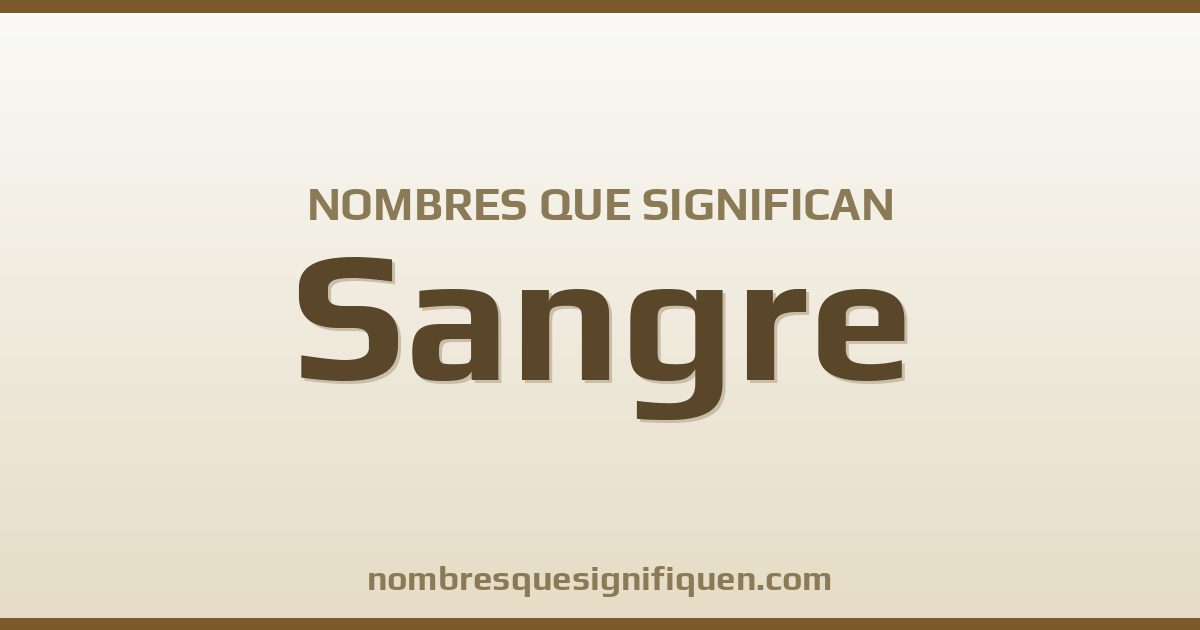 Nombres que significan sangre