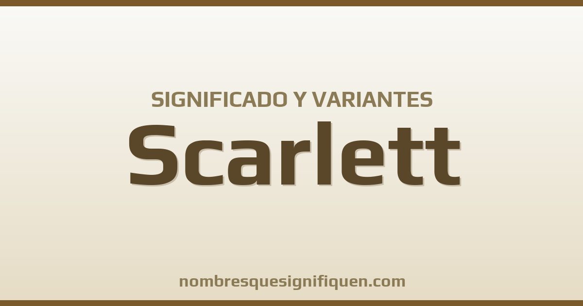 Significado del nombre Scarlett y variantes