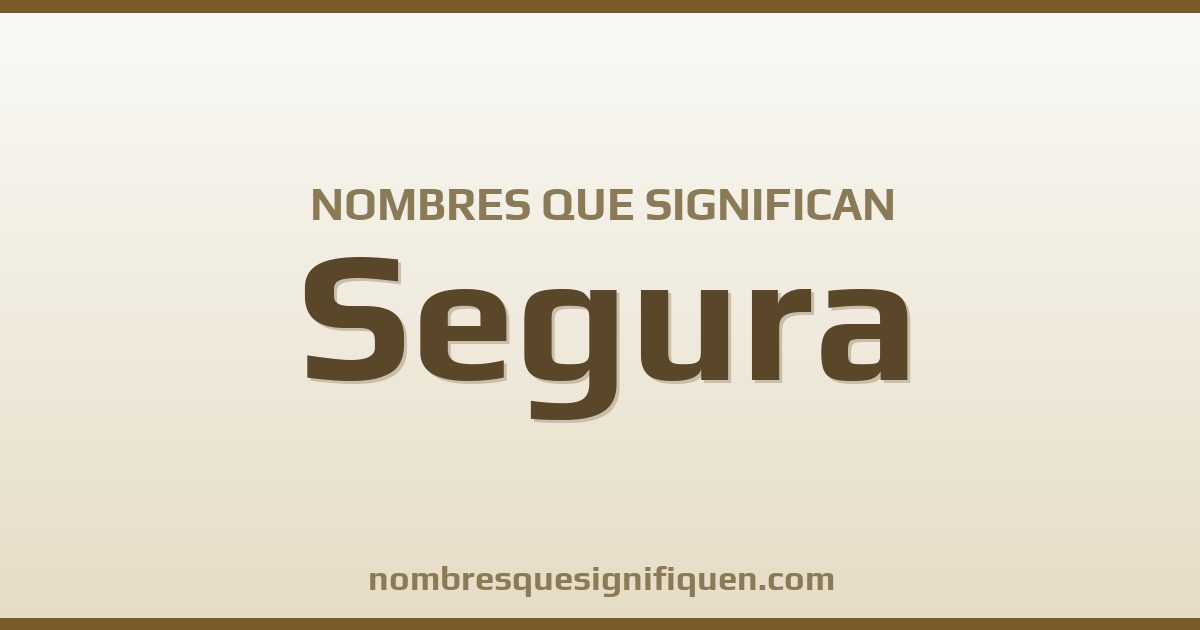 Nombres que significan segura
