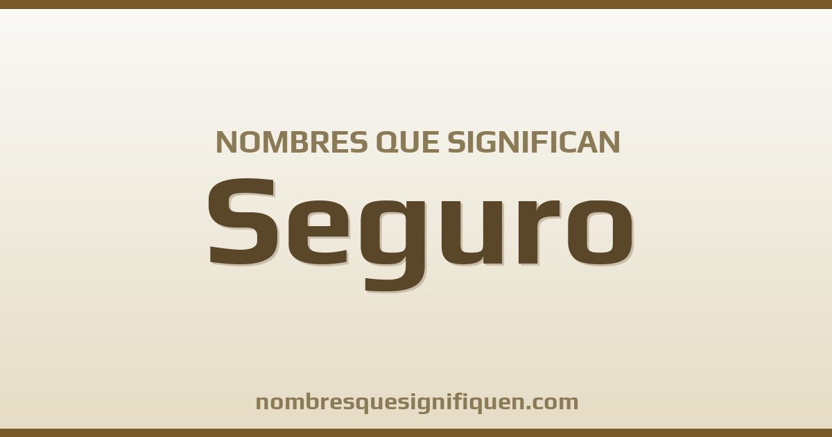 Nombres que significan seguro