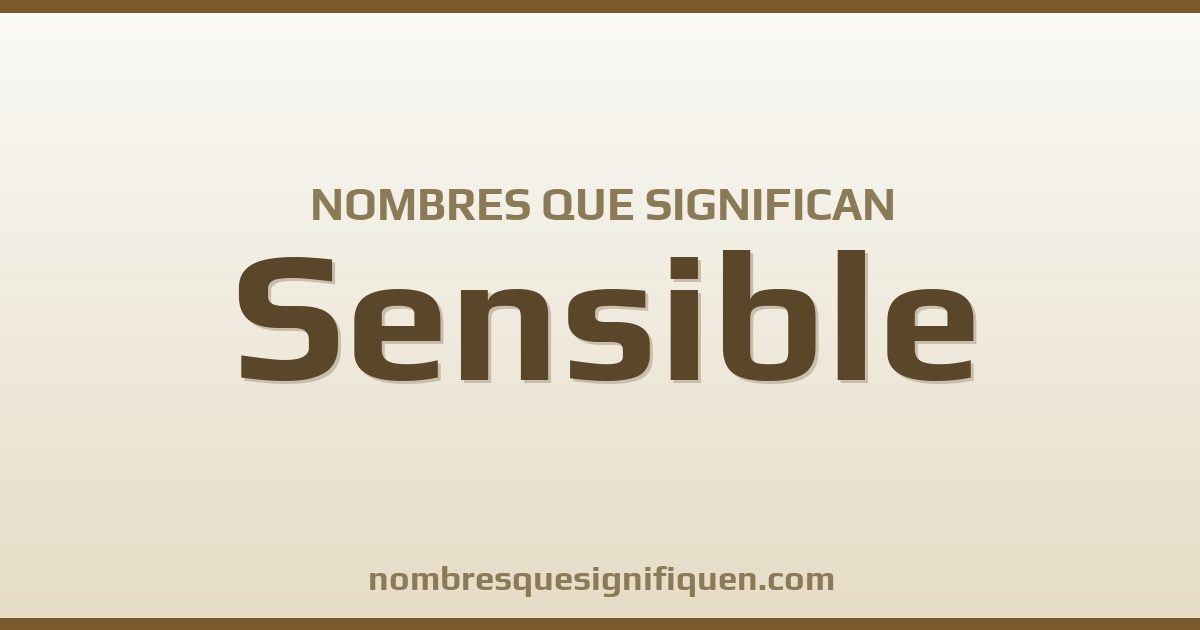 Nombres que significan sensible