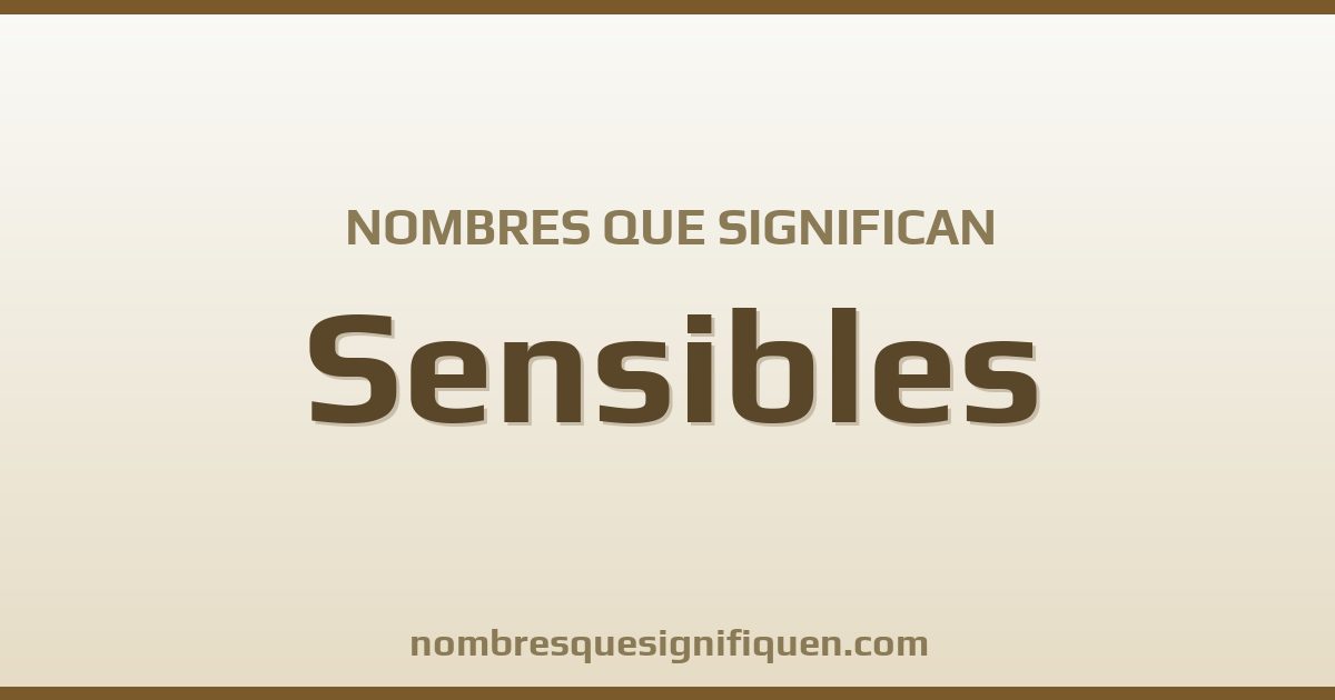 Nombres que significan sensibles