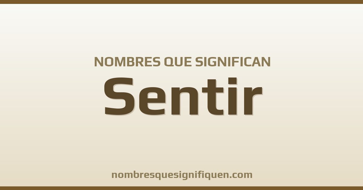 Nombres que significan sentir