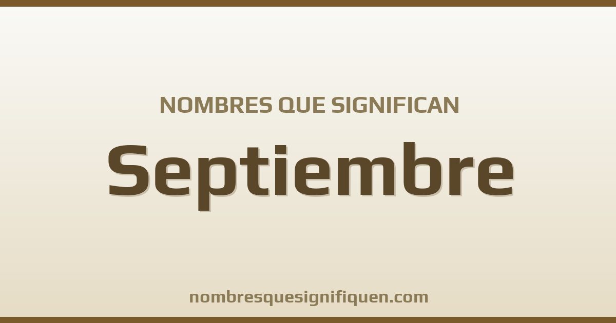 Nombres que significan septiembre