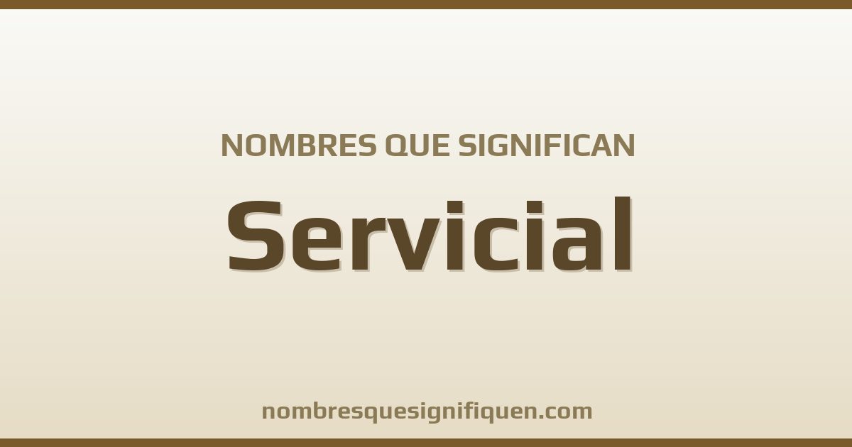 Nombres que significan servicial