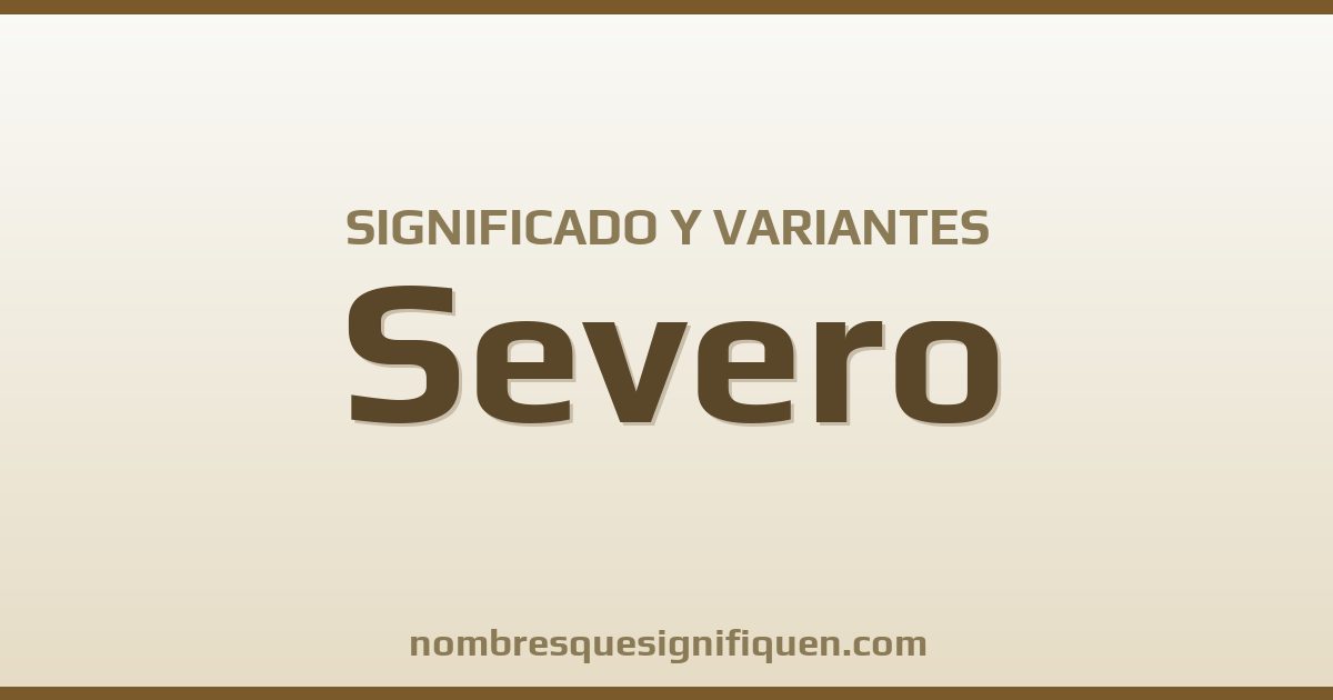 Significado del nombre Severo y variantes