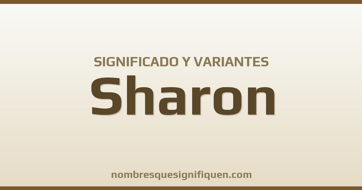 Significado del nombre Sharon y variantes