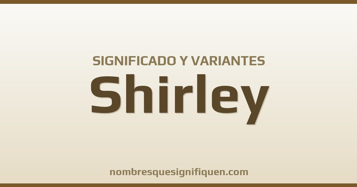 Significado del nombre Shirley y variantes