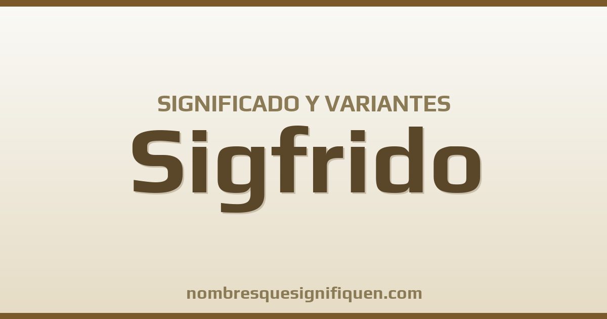 Significado del nombre Sigfrido y variantes