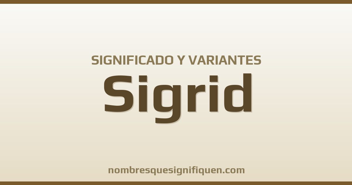 Significado del nombre Sigrid y variantes