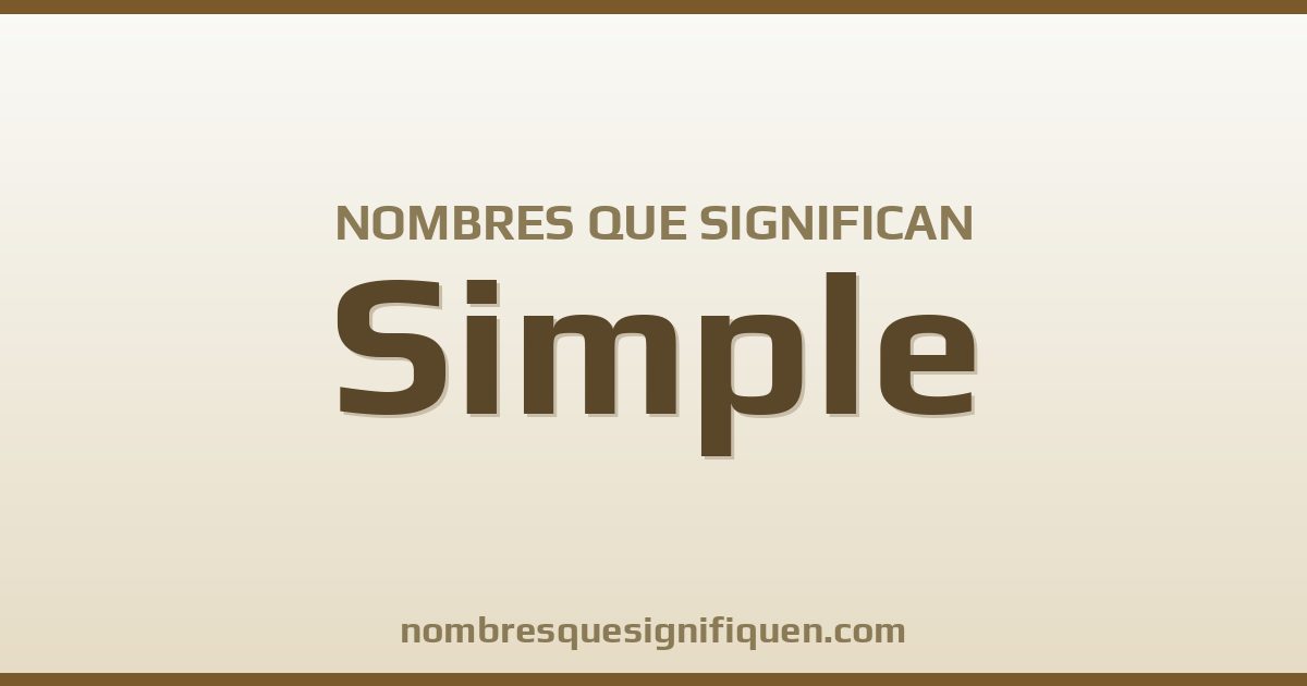 Nombres que significan simple