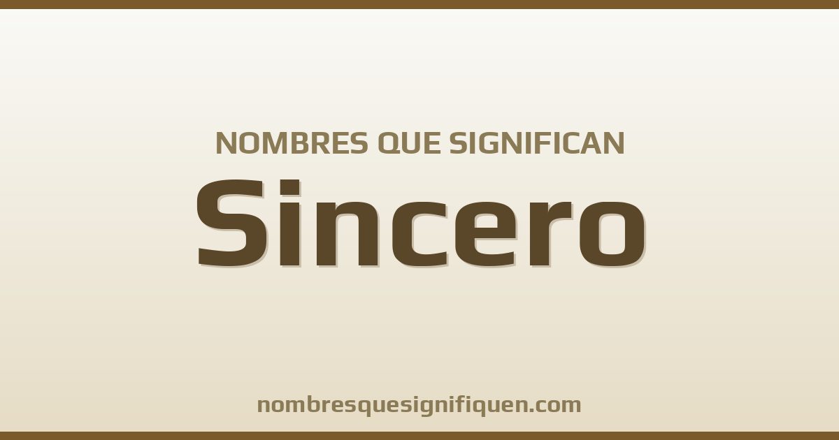 Nombres que significan sincero