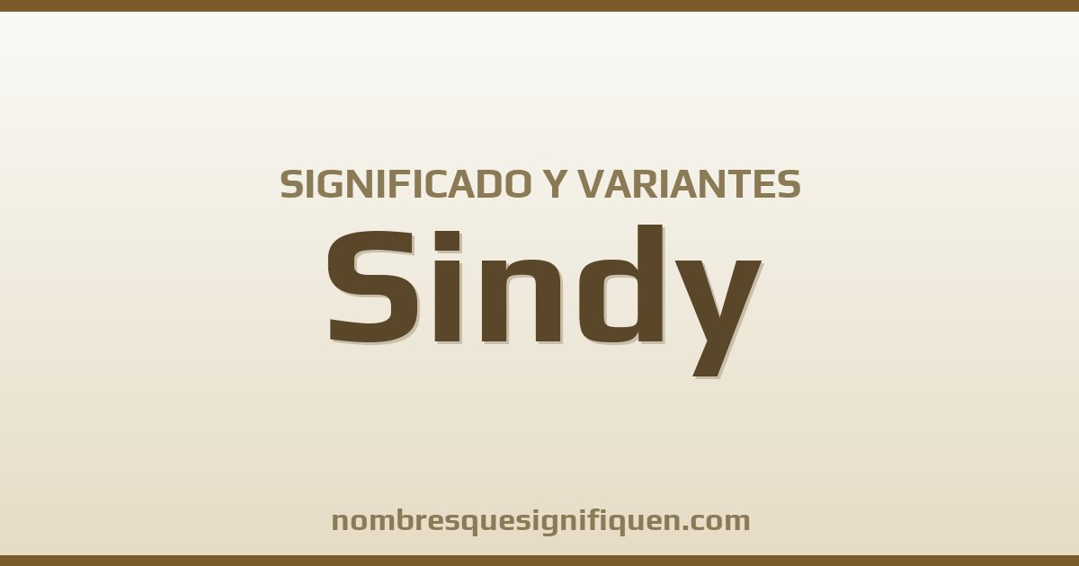 Significado del nombre Sindy y variantes