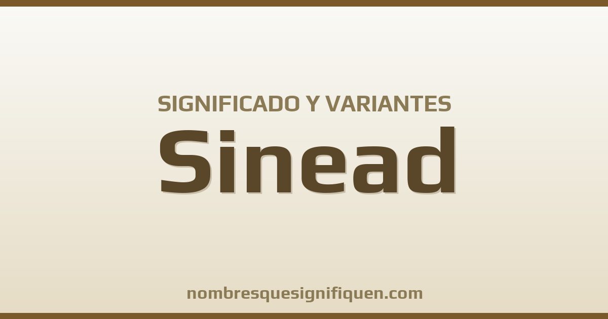 Significado del nombre Sinead y variantes