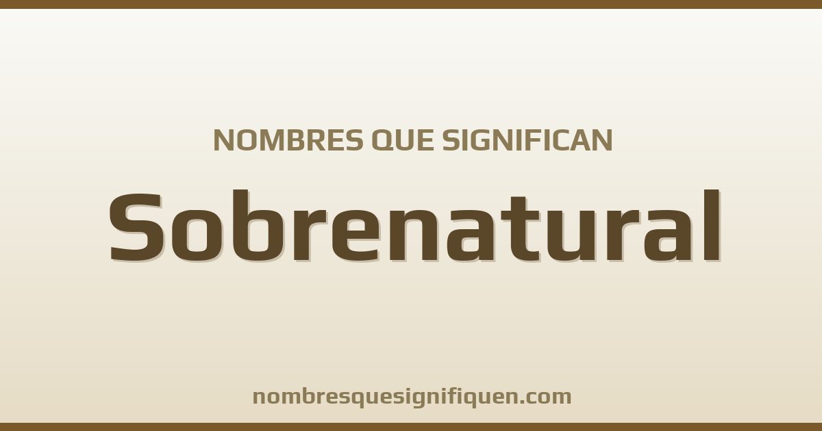 Nombres que significan sobrenatural