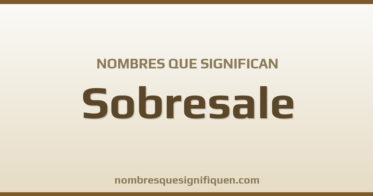 Nombres que significan sobresale
