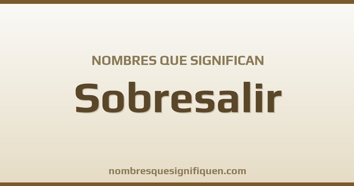 Nombres que significan sobresalir