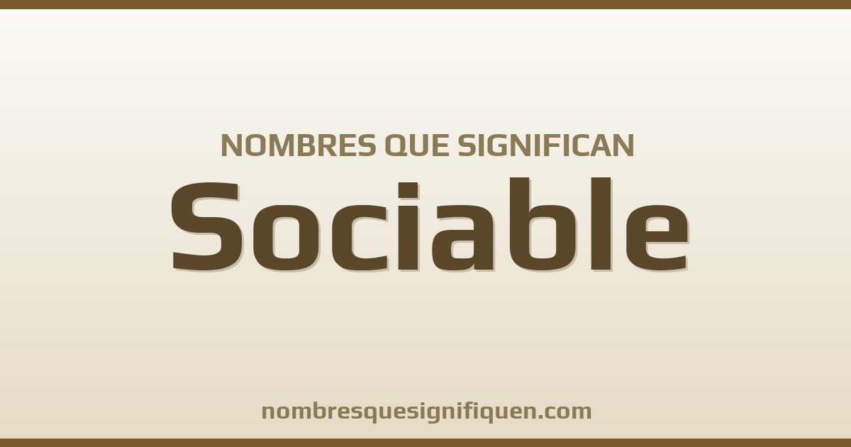 Nombres que significan sociable