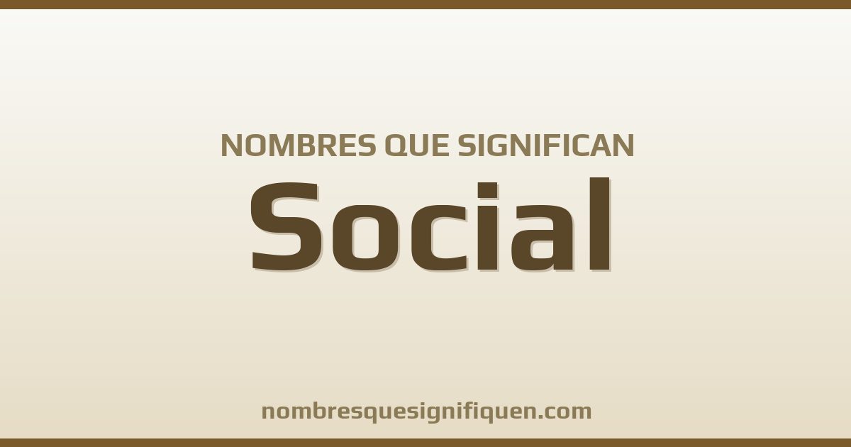 Nombres que significan social