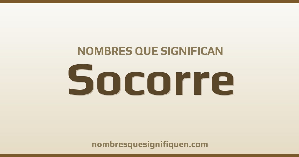 Nombres que significan socorre