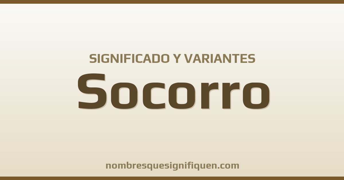 Significado del nombre Socorro y variantes