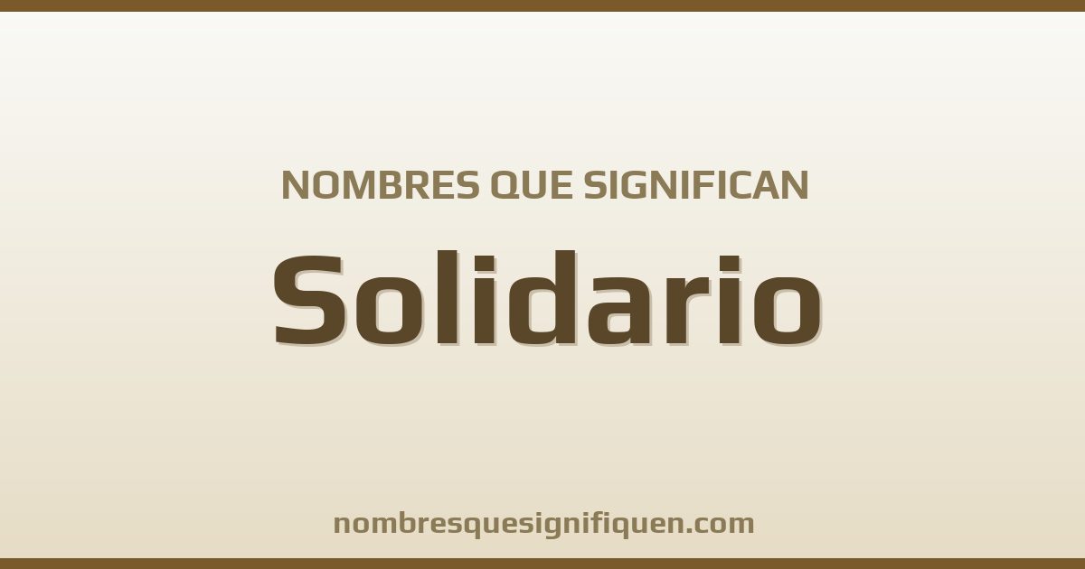 Nombres que significan solidario