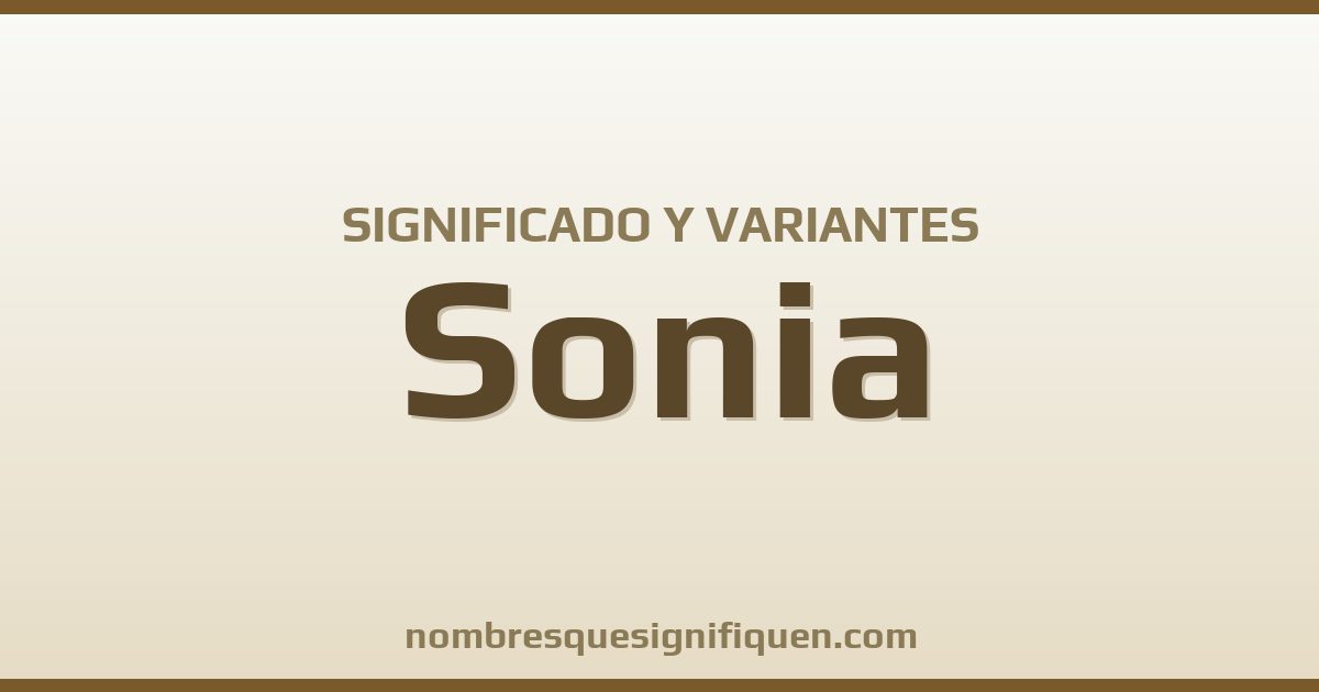 Significado del nombre Sonia y variantes