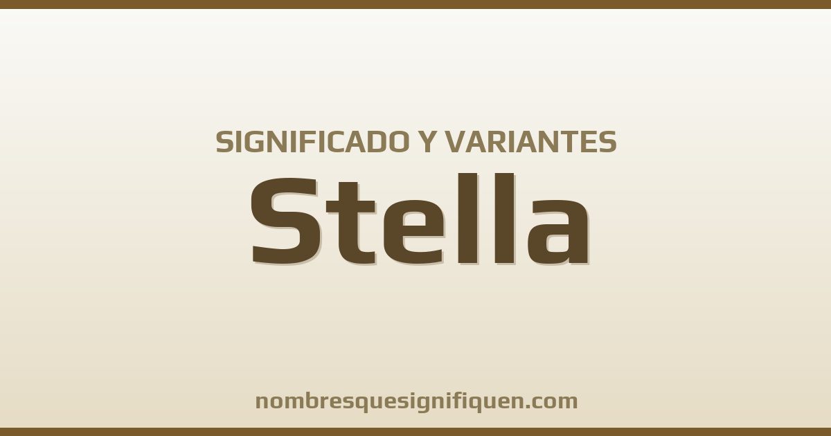 Significado del nombre Stella y variantes