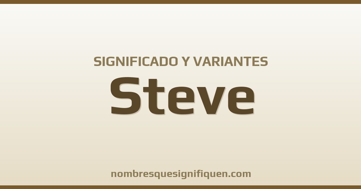 Significado del nombre Steve y variantes