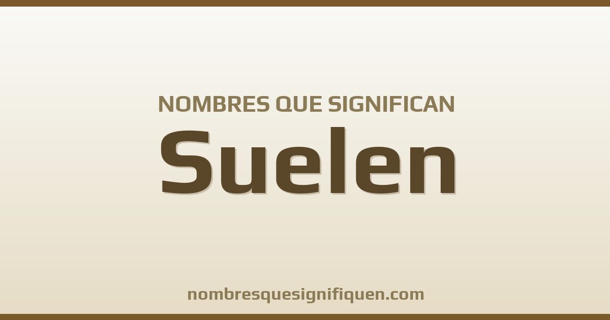 Nombres que significan suelen