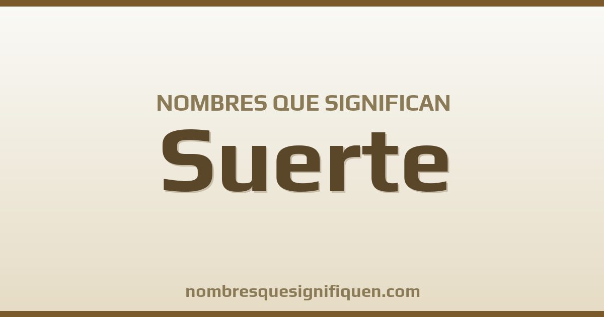 Nombres que significan suerte