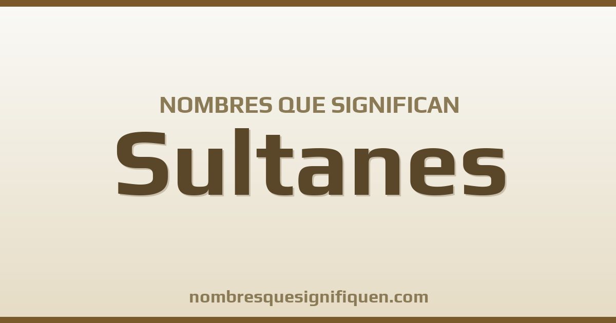 Nombres que significan sultanes