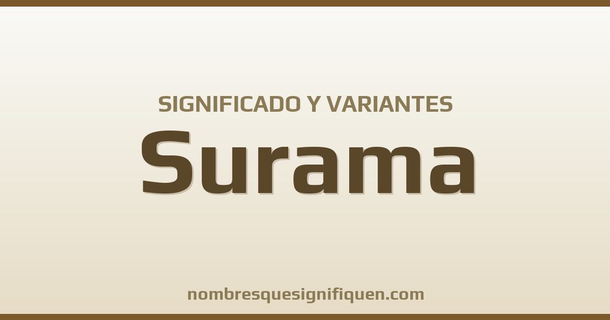 Significado del nombre Surama y variantes