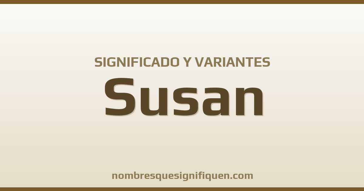 Significado del nombre Susan y variantes