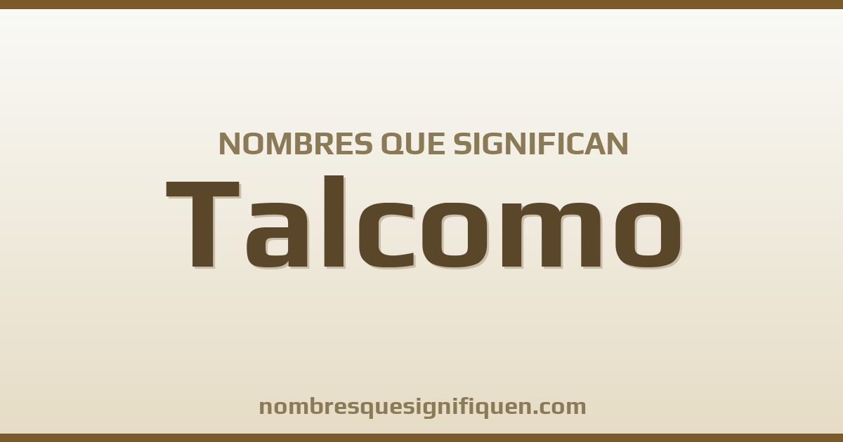 Nombres que significan talcomo