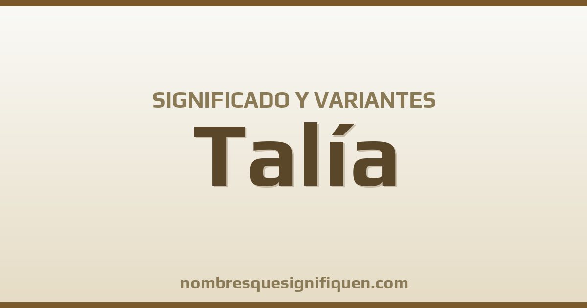 Significado del nombre Talía y variantes