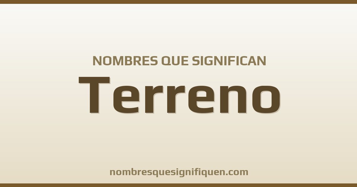 Nombres que significan terreno