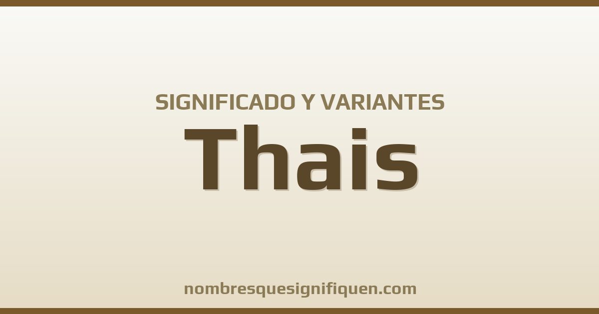 Significado del nombre Thais y variantes
