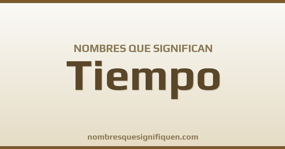 Nombres que significan tiempo