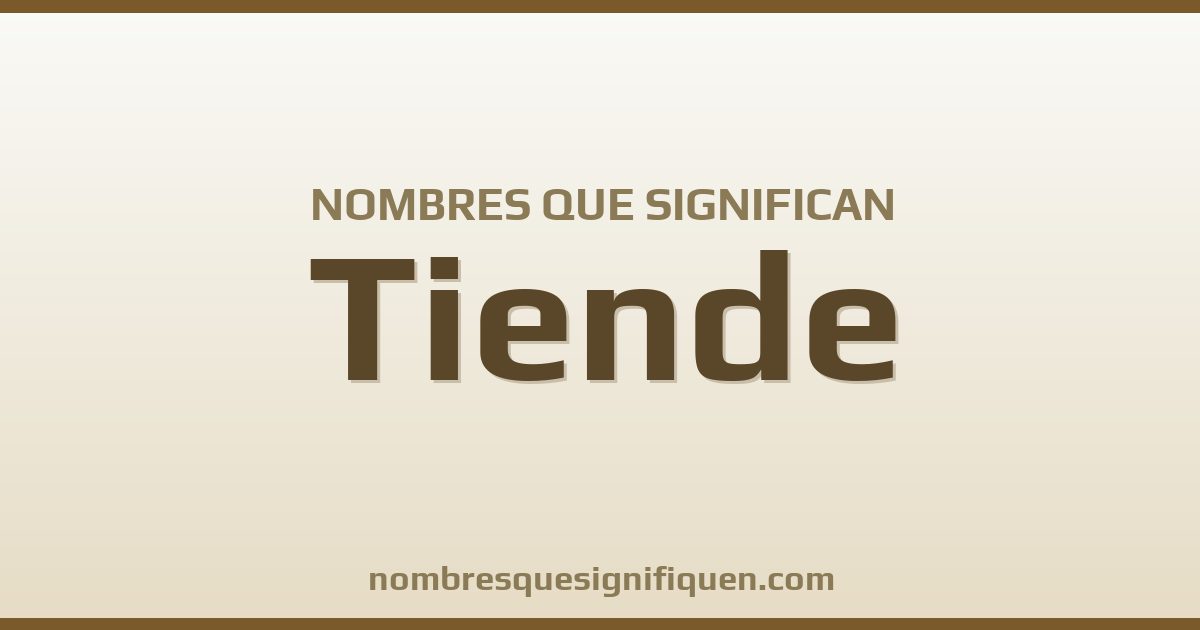 Nombres que significan tiende