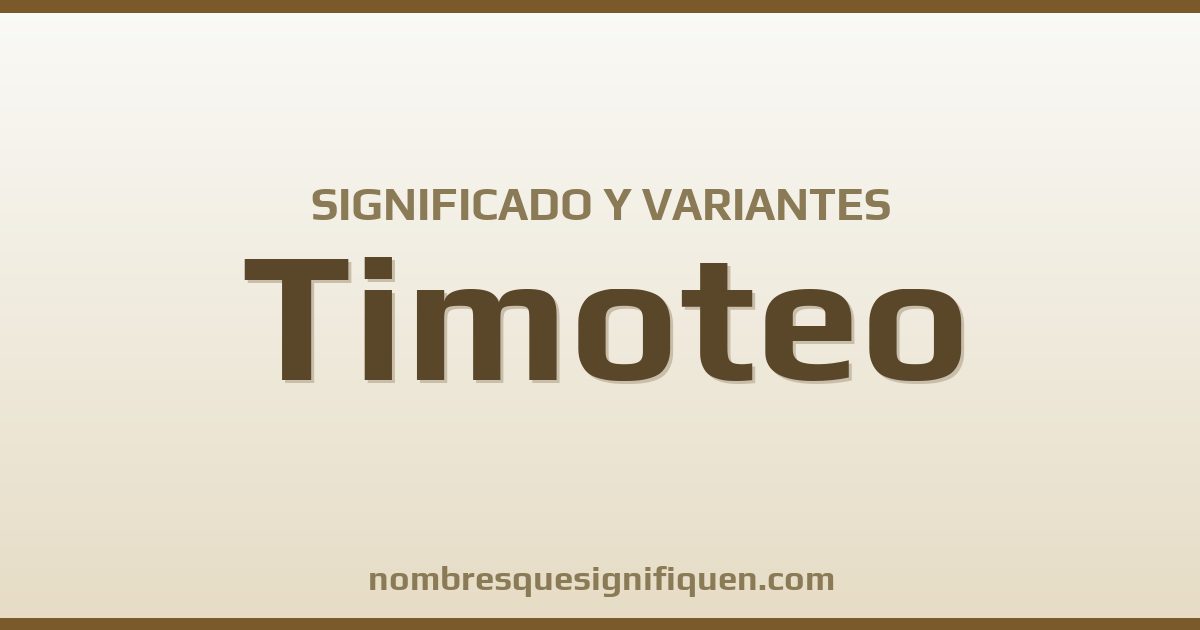 Significado del nombre Timoteo y variantes