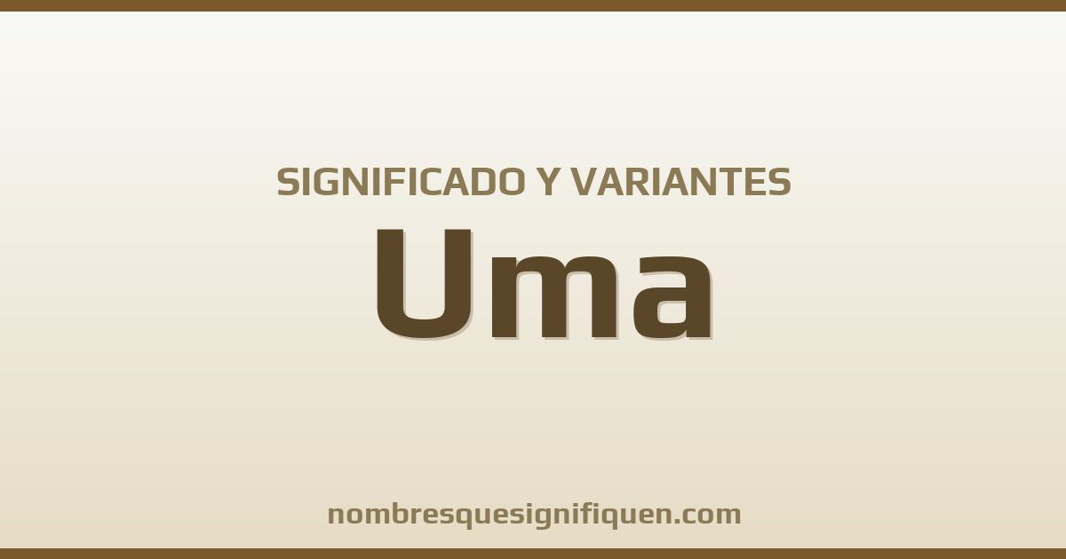Significado del nombre Uma y variantes