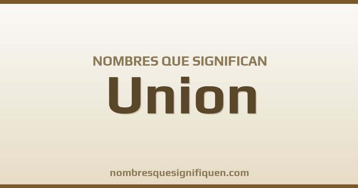 Nombres que significan union